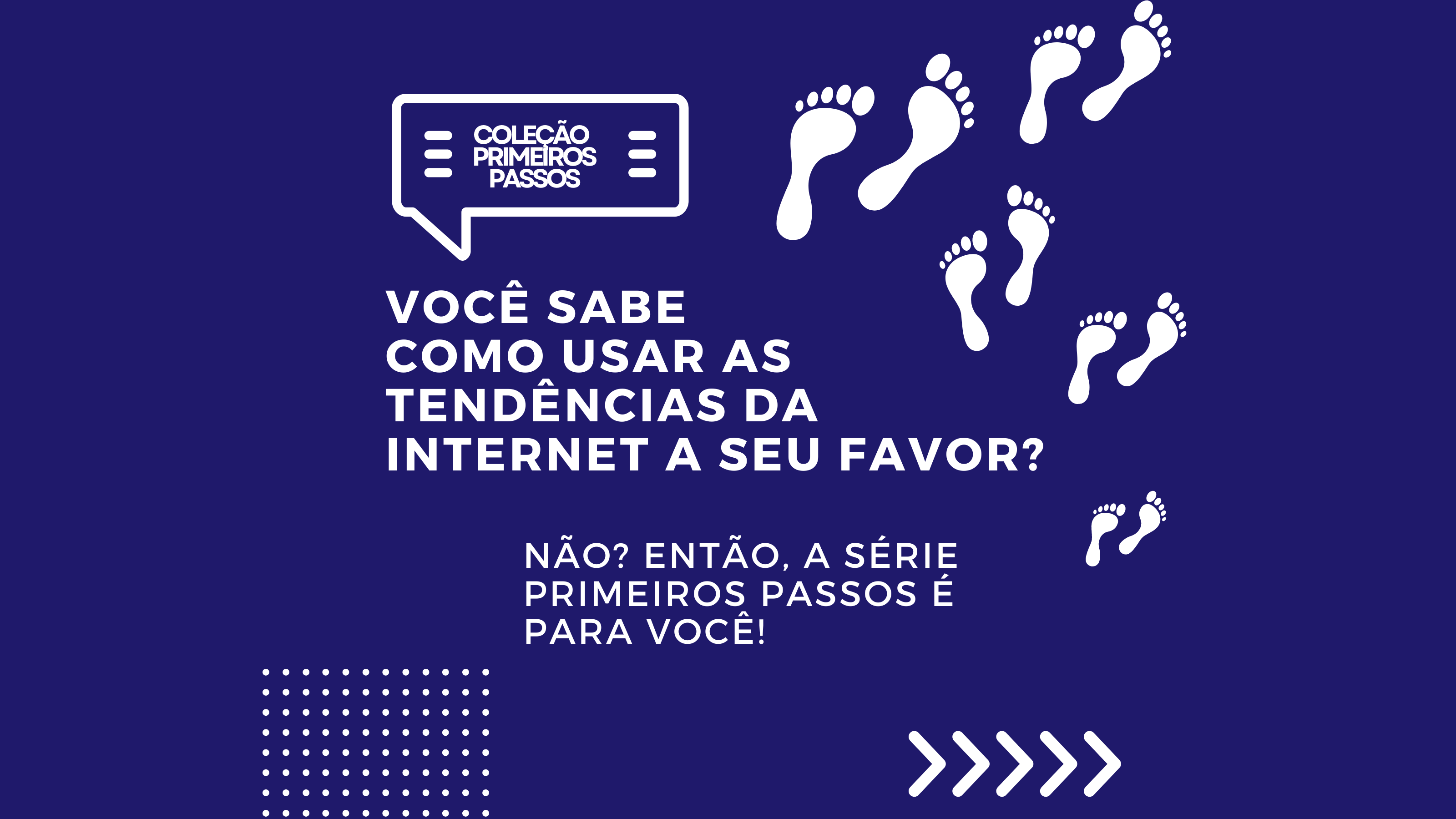 O que mais falam, o que mais buscam e o que mais leem na internet.