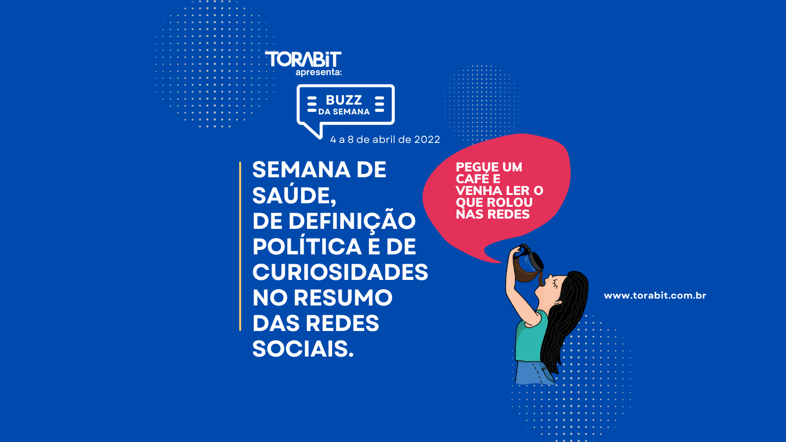 A semana de 4 a 8 de abril nas redes sociais