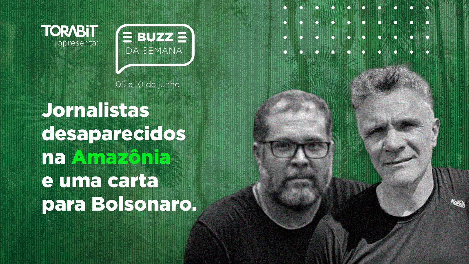 Jornalistas Desaparecidos na Amazônia e uma Carta para Bolsonaro