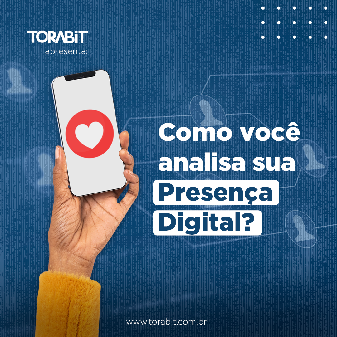 Como você analisa sua presença digital?