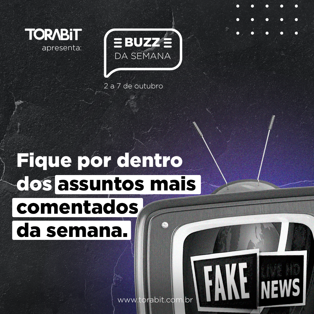 Buzz da Semana: de Fake News a Pantanal