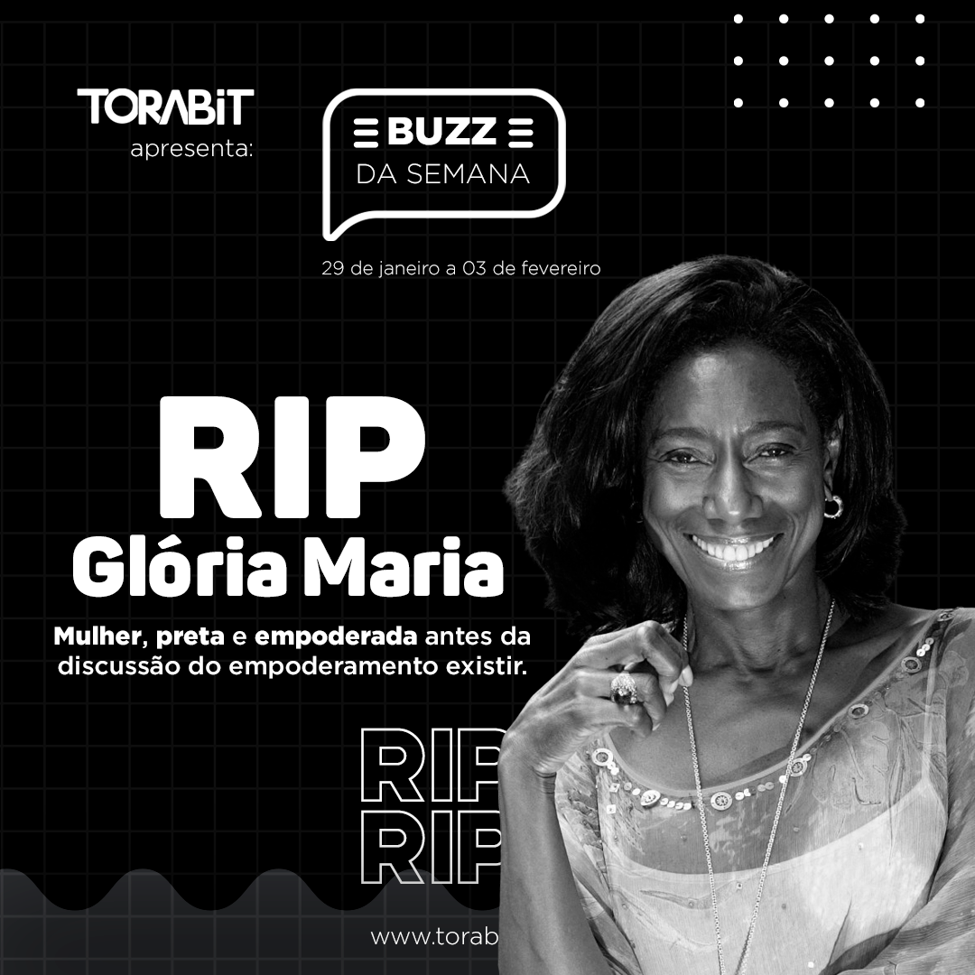 Buzz da Semana: Adeus Glória Maria